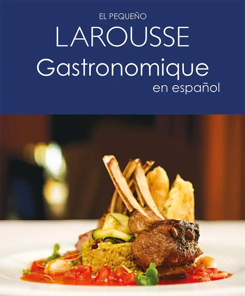 El Pequeño Larousse Gastronomique en Español